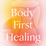 Body-First Healing - By Brittany Piper