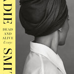 Dead and Alive: Essays - By Zadie Smith_Biography Memoir_Hardcover Book
