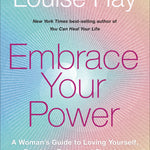 Embrace Your Power_ Louise Hay_Inspirational_Personal Development Books