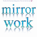 Mirror Work: 21 Days to Heal Your Life - By Louise Hay - Inspirational Personal Development Books in VERGE Lifestyle Publications Online Bookstore