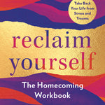 Reclaim Yourself: The Homecoming Workbook - By Thema Bryant, Ph.D. - Inspirational Personal Development Workbooks in VERGE Lifestyle Publications Online Bookstore