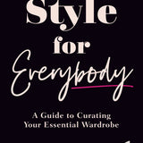 Style for Everybody_Kim Appelt_Fashion Essentials_Style Tips