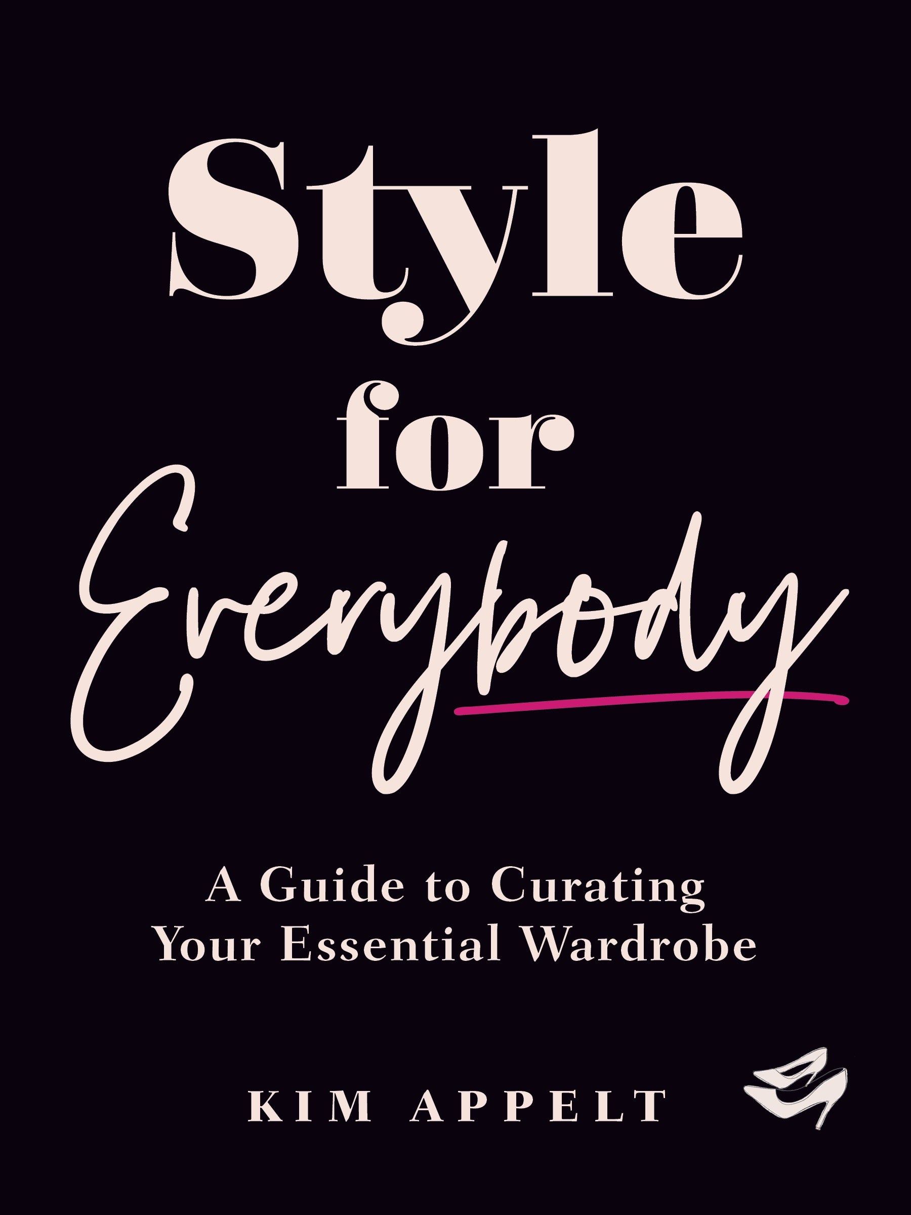 Style for Everybody_Kim Appelt_Fashion Essentials_Style Tips