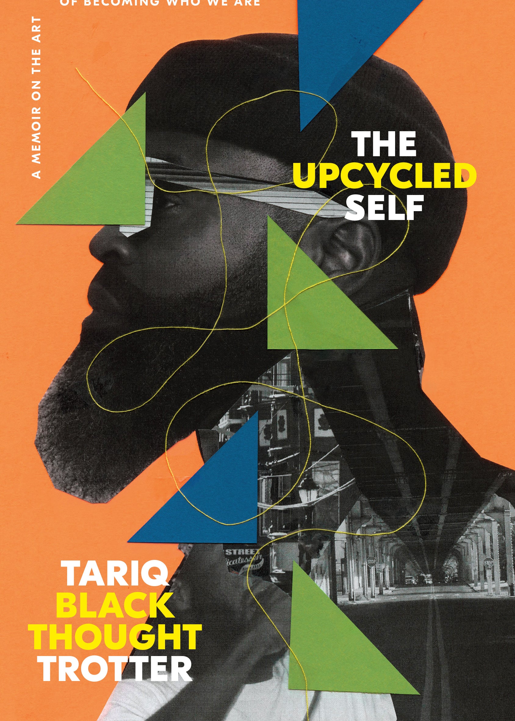 The Upcycled Self_ A Memoir on the Art of Becoming Who We Are (Hardcover) - By Tariq Black Thought Trotter - Music and Pop Culture  Biography and Memoir Books  in VERGE Lifestyle Publications Online Bookstore