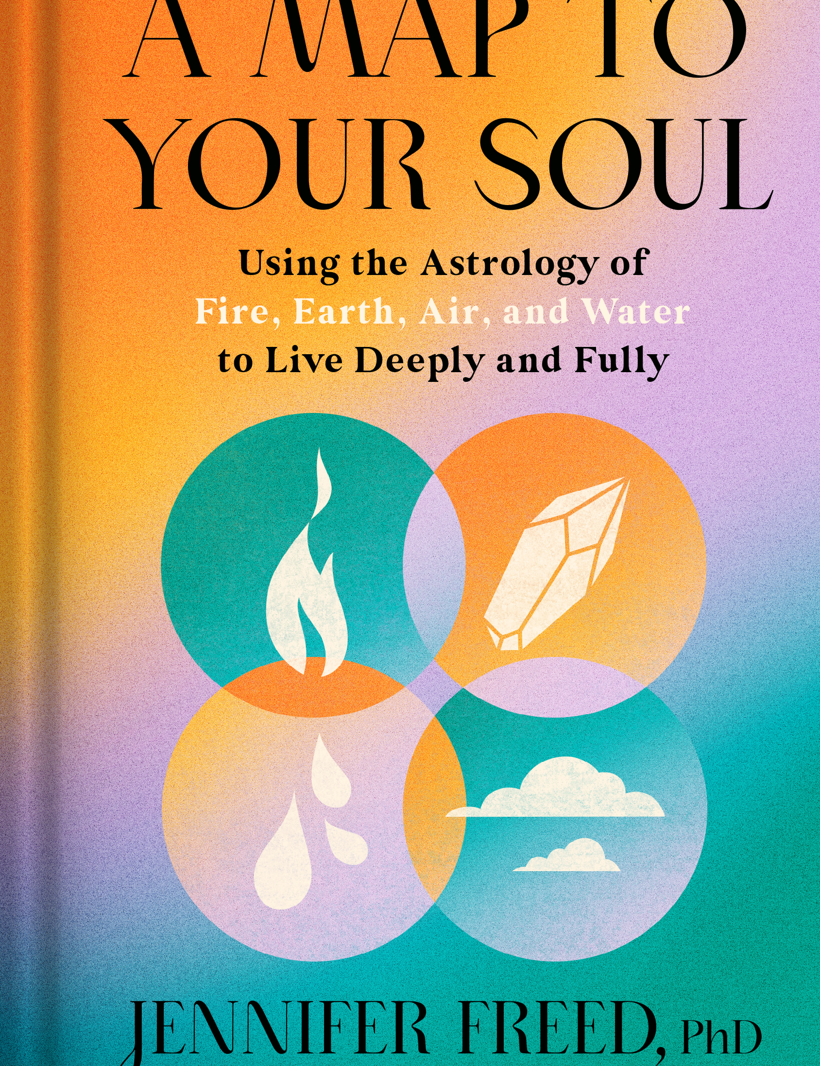 A Map to Your Soul - By Jennifer Freed, PhD_Hardcover Book