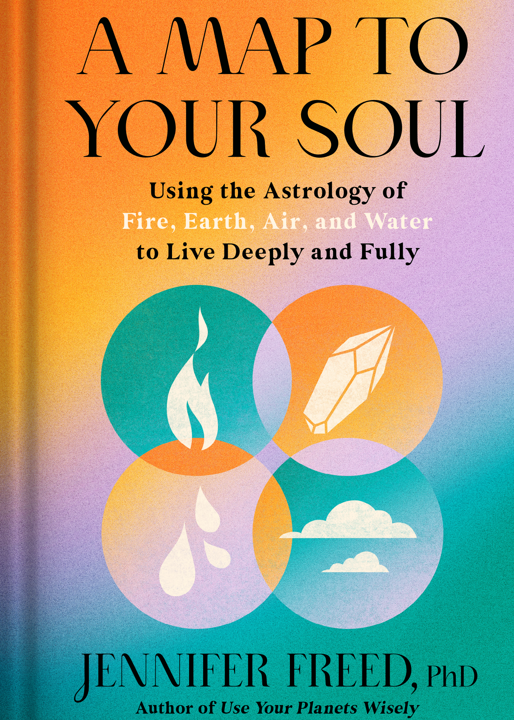 A Map to Your Soul - By Jennifer Freed, PhD_Hardcover Book