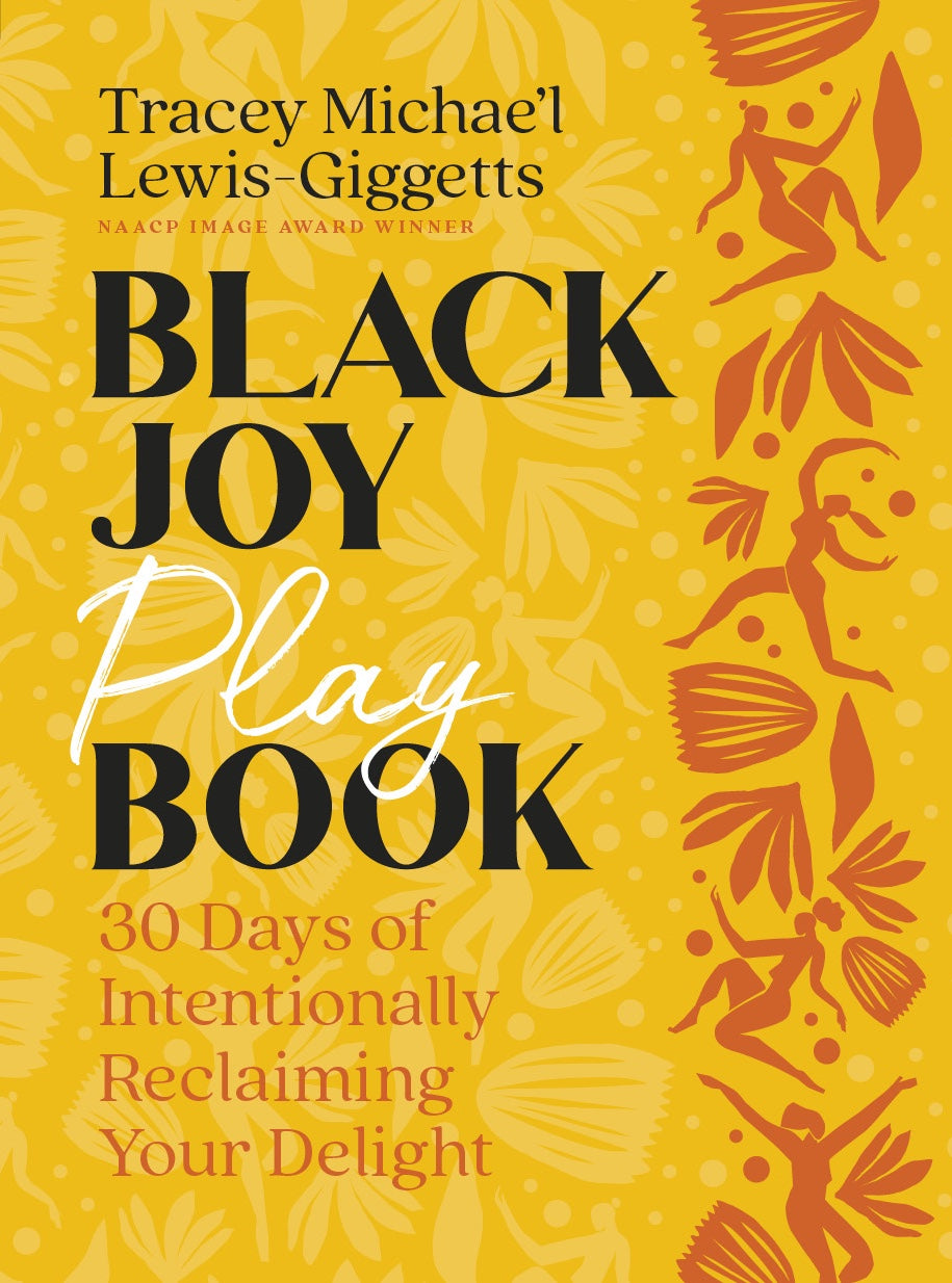 Black Joy Playbook - By Tracey Michae'l Lewis-Giggetts