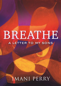 Breathe: A Letter to My Sons - By  Imani Perry_VERGE Lifestyle Online Bookstore