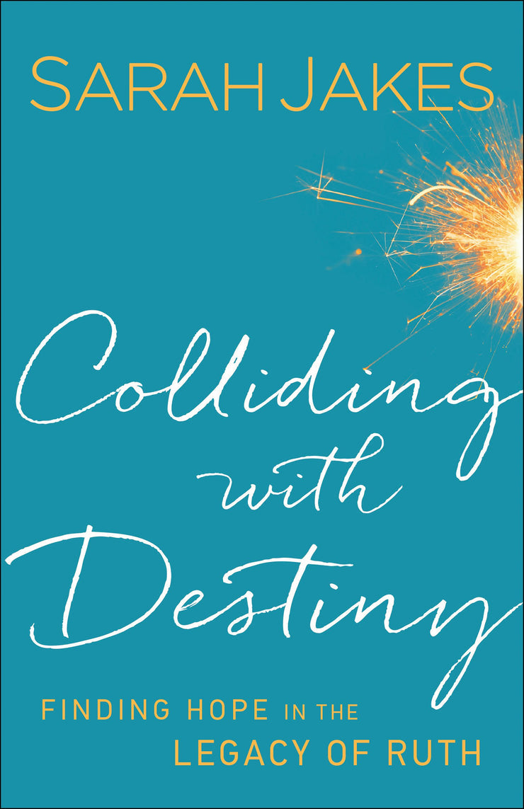 Colliding With Destiny_Finding Hope in the Legacy of Ruth_Sarah Jakes_Hardcover with Jacket Book Cover