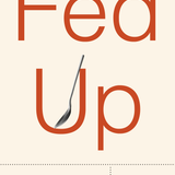 Fed Up
What Evolution Reveals About Food, Diet, Health, and Eating Well
Author:  Daniel E. Lieberman_Hardcover Book Cover