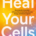 Heal Your Cells - By Dr. Josh Axe, Dr. Will Cole_Orange Yellow Blue Abstract Hardcover Book with Text and DNA Cells 