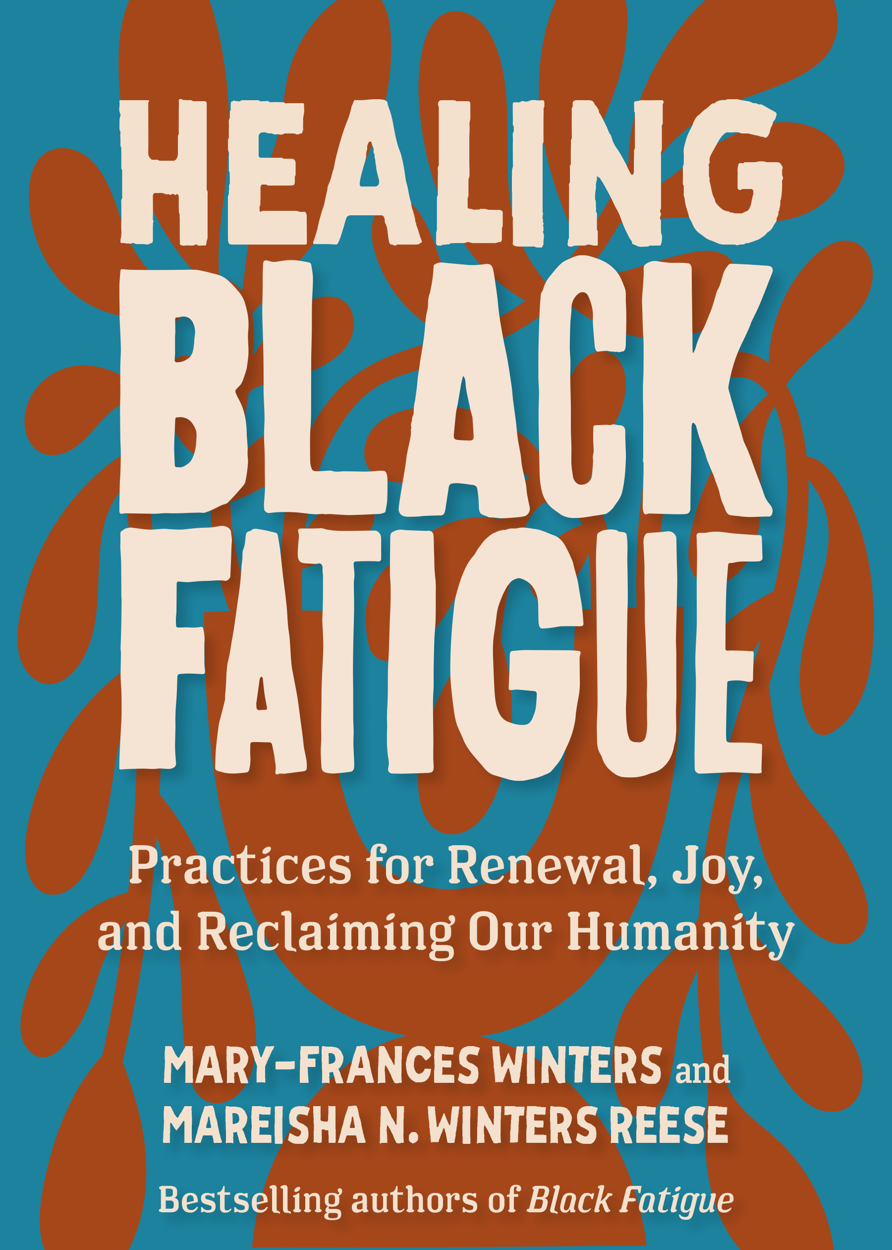 Paperback book cover for Healing Black Fatigue:
Practices for Renewal, Joy, and Reclaiming Our Humanity