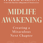 Midlife Awakening: Creating a Miraculous Next Chapter - By Marianne Williamson_Paperback Cover