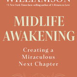 Midlife Awakening: Creating a Miraculous Next Chapter - By Marianne Williamson_Paperback Cover