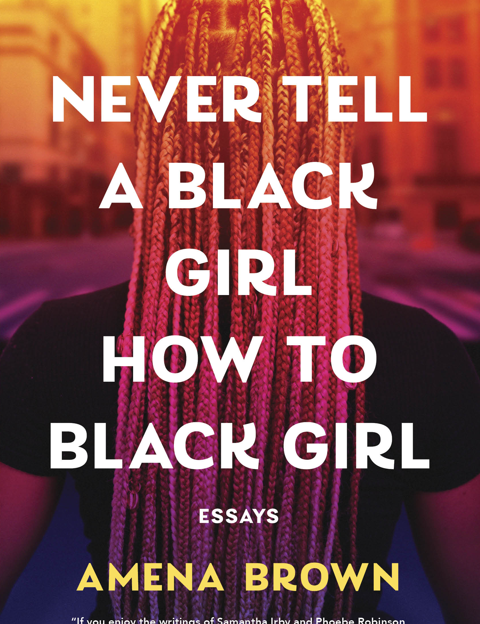 Hardcover Book with Black woman with braids_Never Tell a Black Girl How to Black Girl: Essays - By Amena Brown