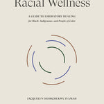 Racial Wellness - By Jacquelyn Ogorchukwu Iyamah_Hardcover Book
