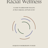 Racial Wellness - By Jacquelyn Ogorchukwu Iyamah_Hardcover Book