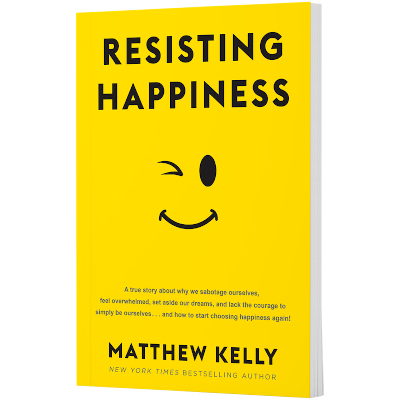 Resisting Happiness - By Matthew Kelly_Paperback Softcover Book