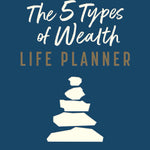 The 5 Types of Wealth Life Planner - By Sahil Bloom_Hardcover Book