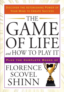 The Game of Life and How to Play It - By Florence Scovel Shinn_Paperback Cover