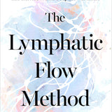 The Lymphatic Flow Method - By  Dr. Caitlin Czezowski_Hardcover Book