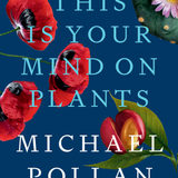 Flowers on book cover for This Is Your Mind on Plants - By Michael Pollan_Paperback book