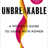 Hardcover Book_Unbreakable: A Woman's Guide to Aging with Power - By Vonda Wright_MD_Health Wellness
