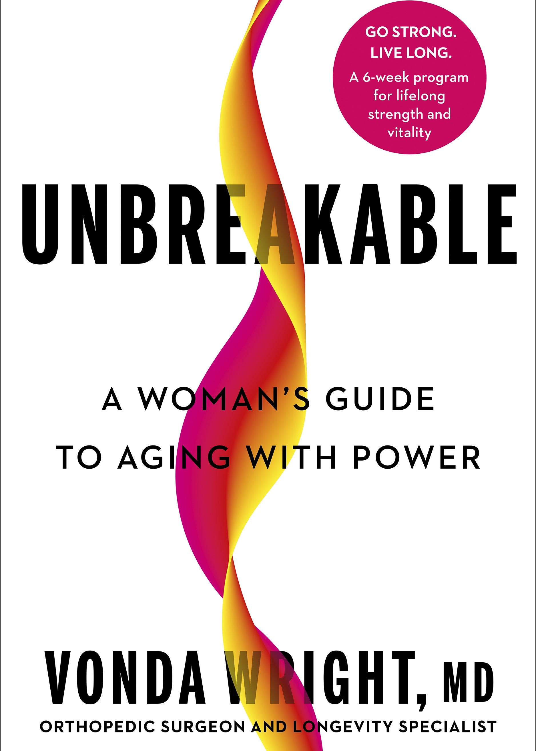 Hardcover Book_Unbreakable: A Woman's Guide to Aging with Power - By Vonda Wright_MD_Health Wellness