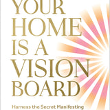 Your Home Is a Vision Board - By Marie Diamond_VERGE Lifestyle Publications Online Bookstore